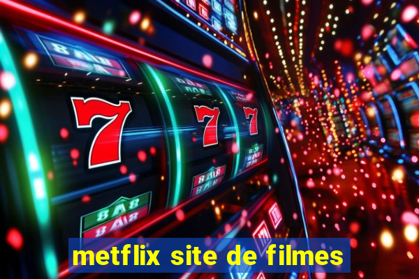 metflix site de filmes